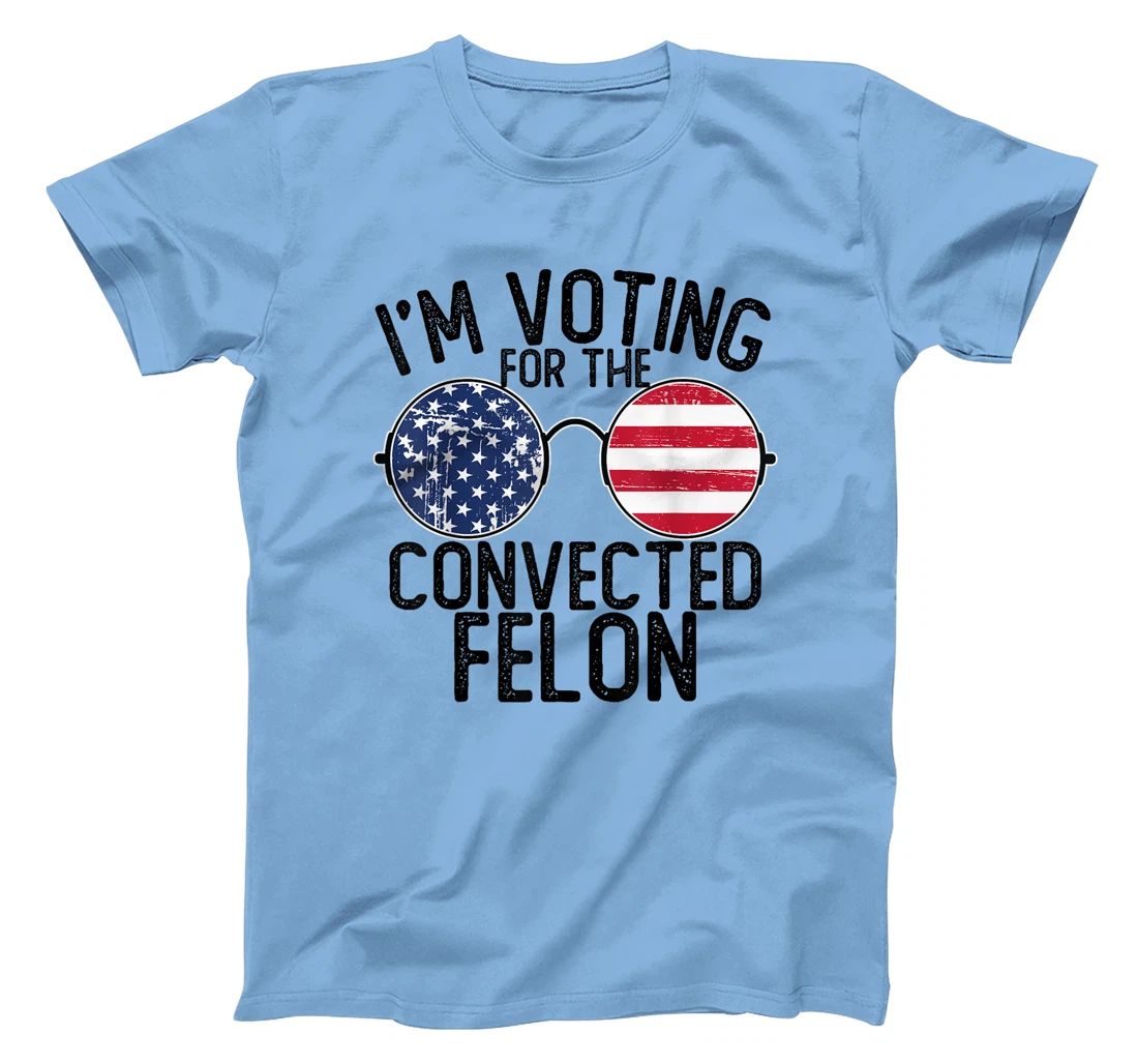 I'm Voting for the Convicted Felon Shirts Funny Trump 2024 T-Shirt