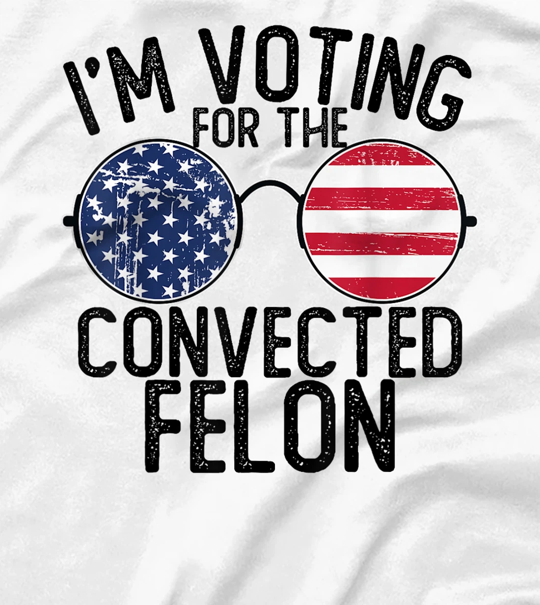 I'm Voting for the Convicted Felon Shirts Funny Trump 2024 T-Shirt