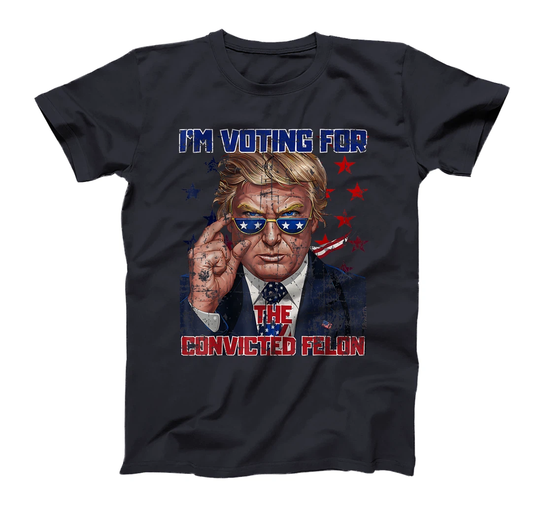 Trump 2024 Convicted Felon, I'm Voting Convicted Felon 2024 T-Shirt