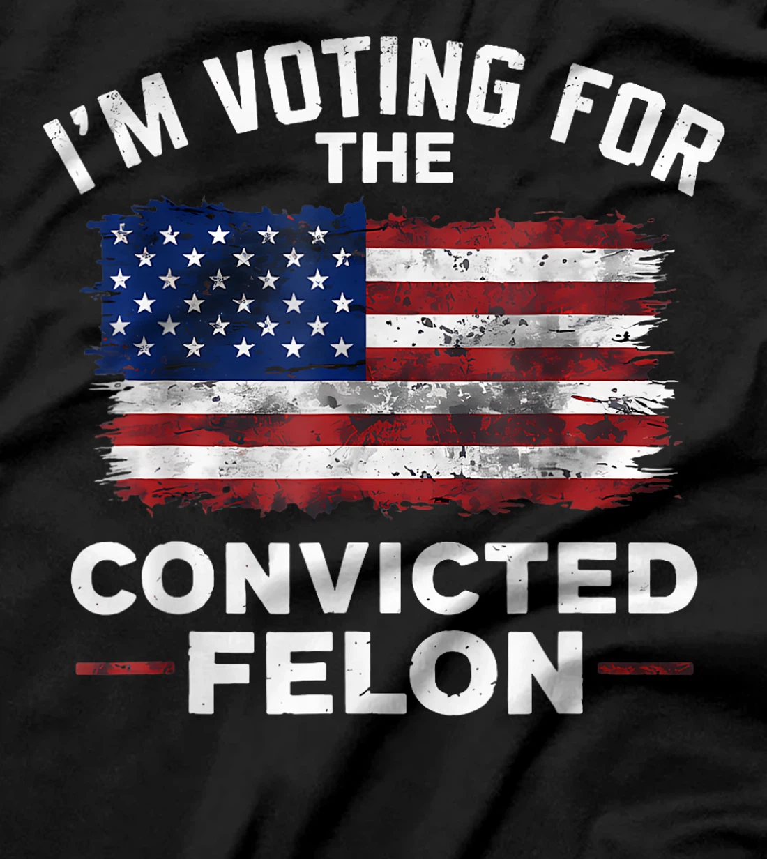 Trump 2024 Convicted Felon, I'm Voting Convicted Felon 2024 T-Shirt