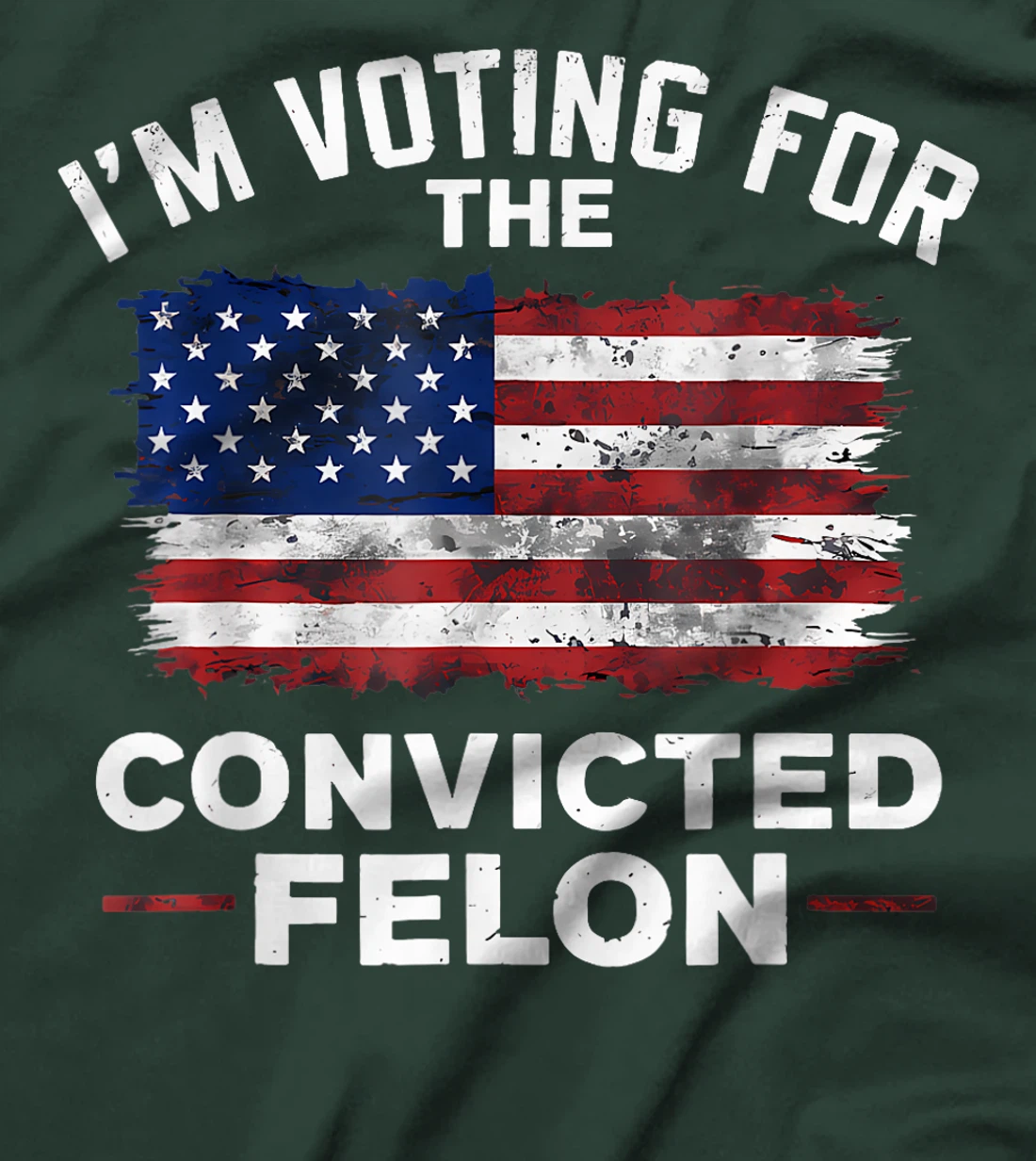 Trump 2024 Convicted Felon, I'm Voting Convicted Felon 2024 T-Shirt