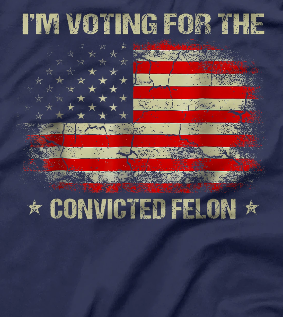 Trump 2024 Convicted Felon, I'm Voting Convicted Felon 2024 T-Shirt