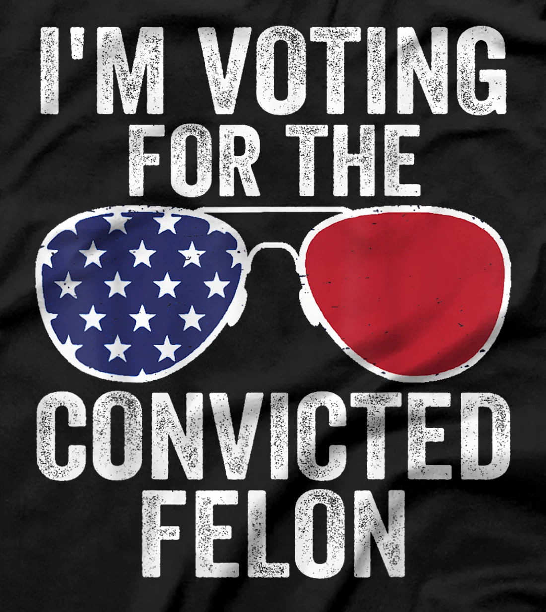 I'm Voting For The Convicted Felon Funny Pro Trump 2024 T-Shirt