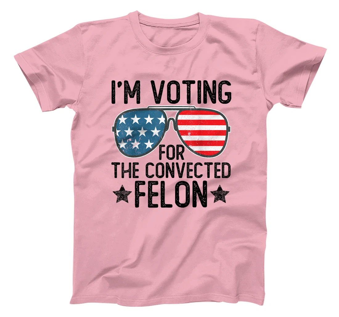 I'm Voting for the Convicted Felon Shirts Funny Trump 2024 T-Shirt