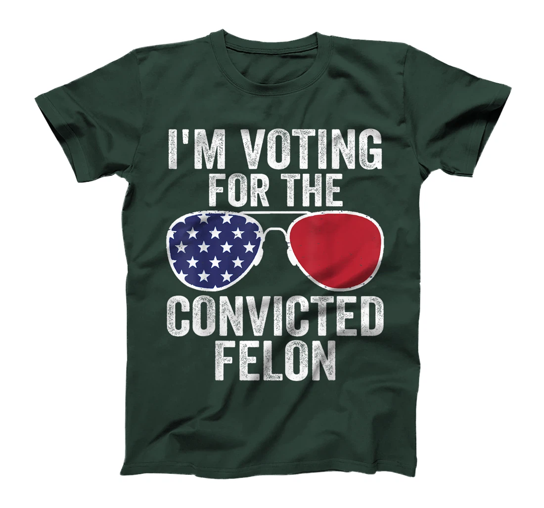 I'm Voting For The Convicted Felon Funny Pro Trump 2024 T-Shirt