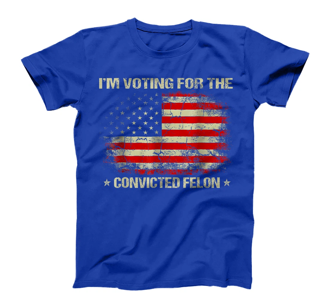 Trump 2024 Convicted Felon, I'm Voting Convicted Felon 2024 T-Shirt