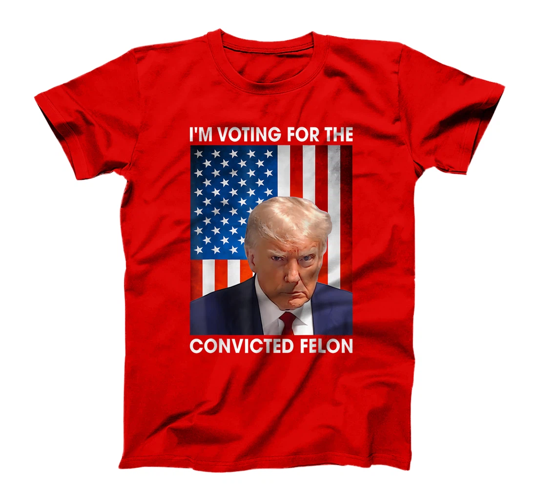 Trump 2024 Convicted Felon, I'm Voting Convicted Felon 2024 T-Shirt