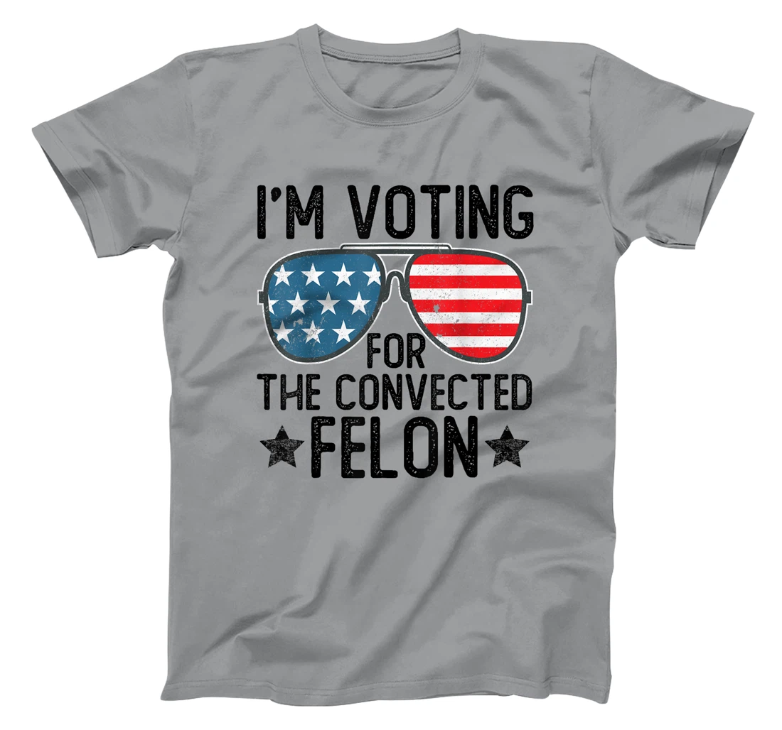 I'm Voting for the Convicted Felon Shirts Funny Trump 2024 T-Shirt
