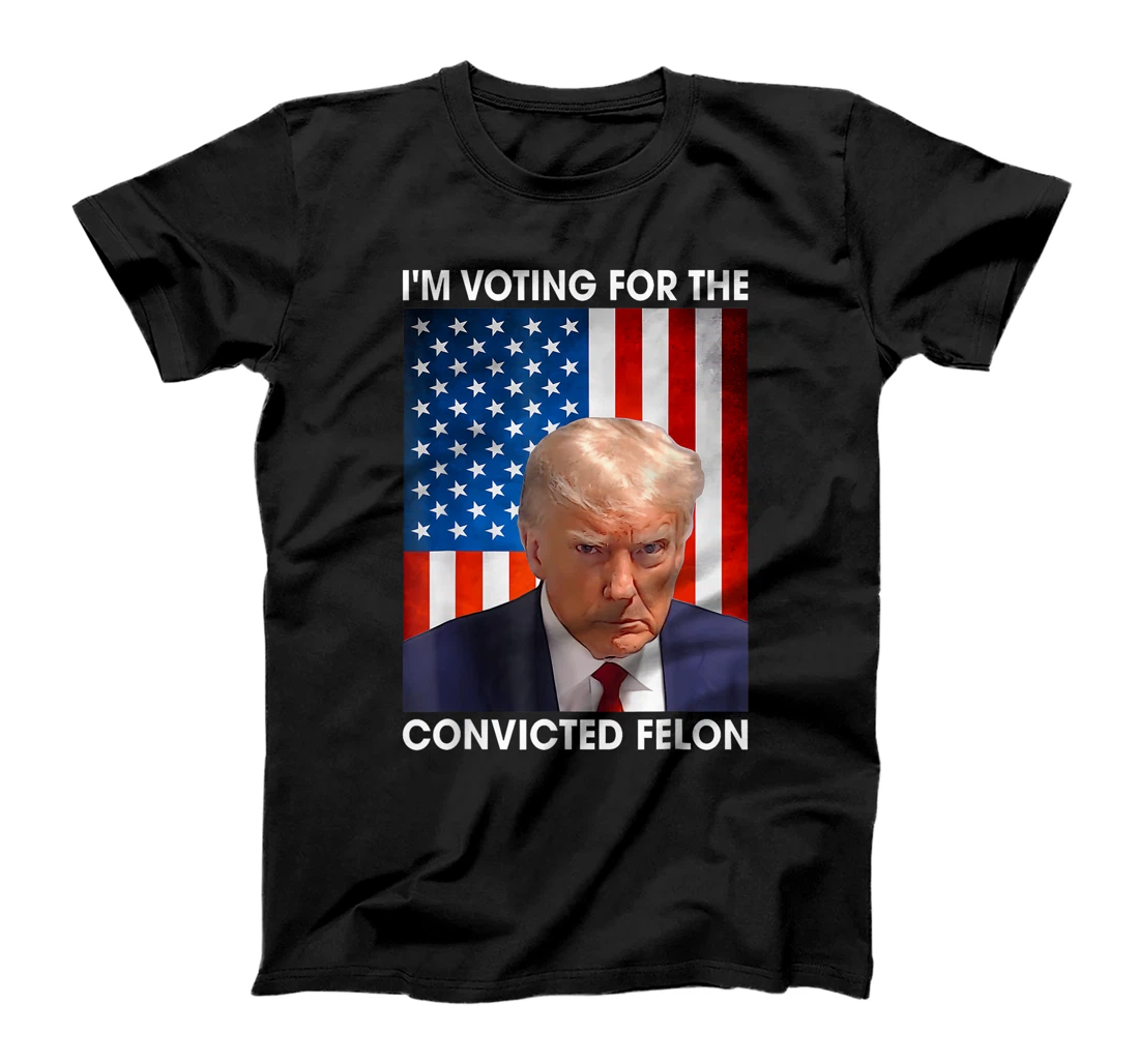 Trump 2024 Convicted Felon, I'm Voting Convicted Felon 2024 T-Shirt