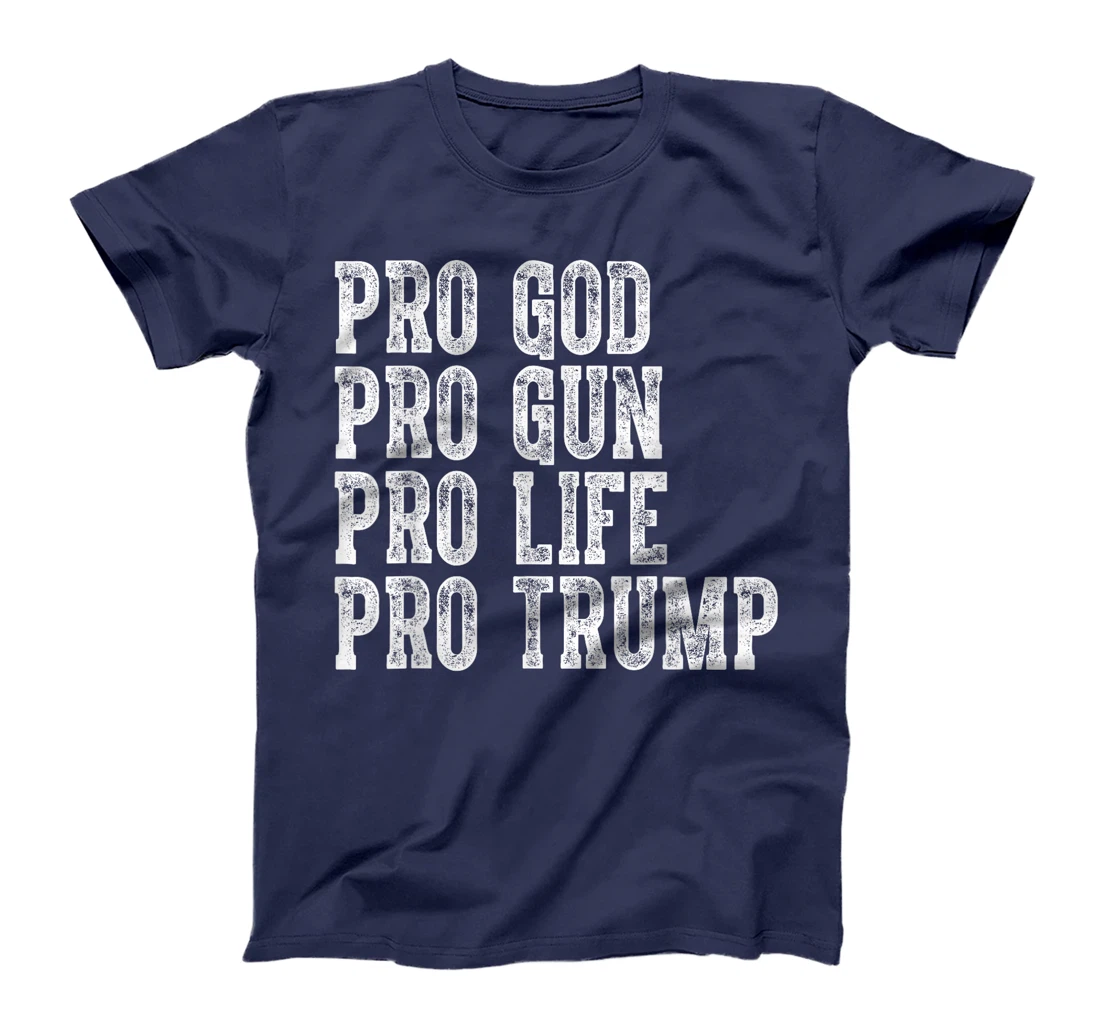Pro God Pro Gun Pro Life Pro Trump Election Republican 2024 T-Shirt