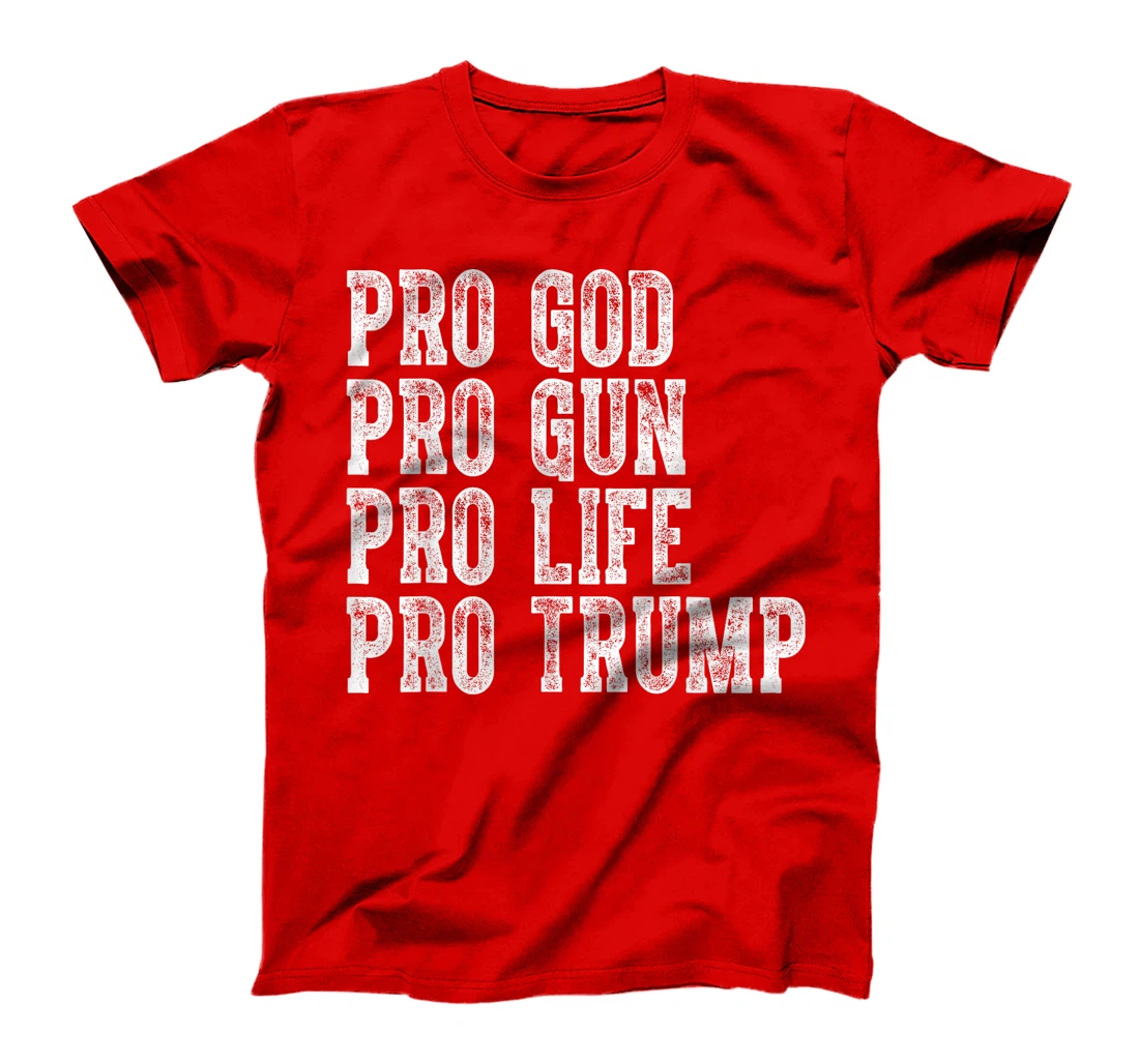 Pro God Pro Gun Pro Life Pro Trump Election Republican 2024 T-Shirt
