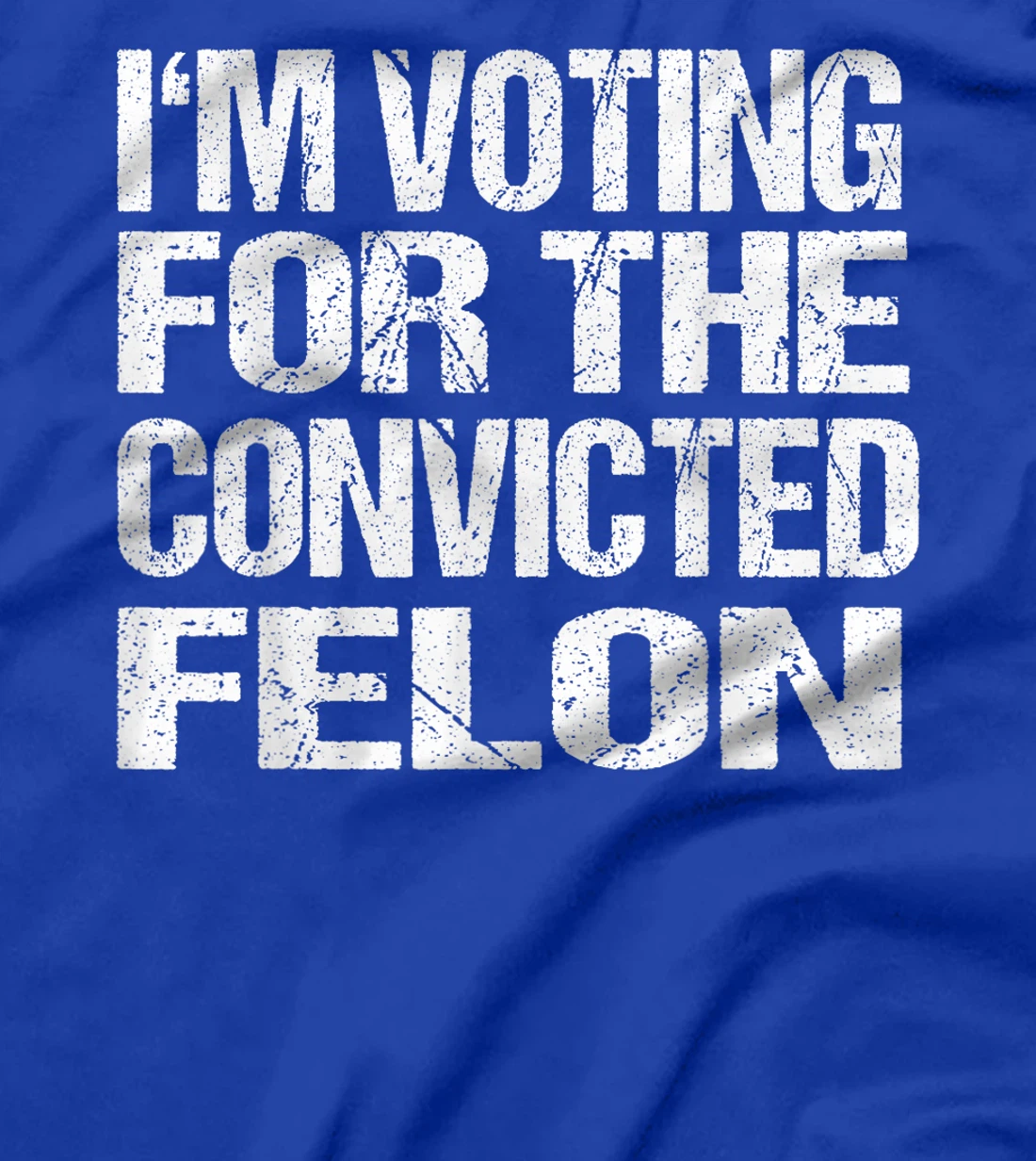I'm Voting For The Convicted Felon Funny Pro Trump 2024 T-Shirt