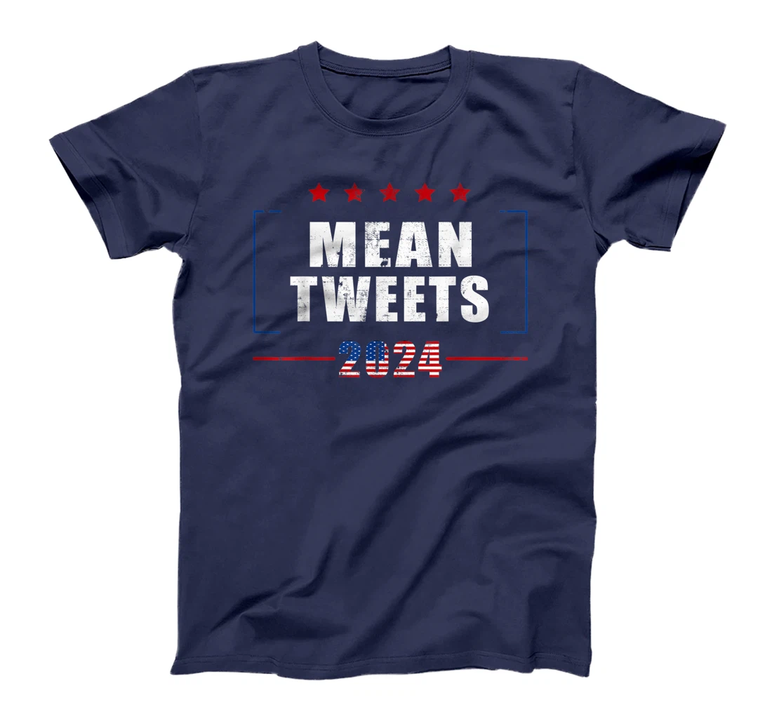 Funny Trump Supporter 2024 Mean Tweets 45 47 - Pro Trump T-Shirt