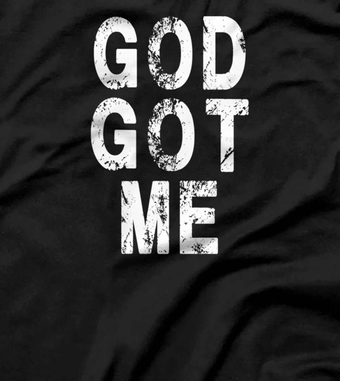 God Got Me Christian Religion Jesus Love T-Shirt T-Shirt