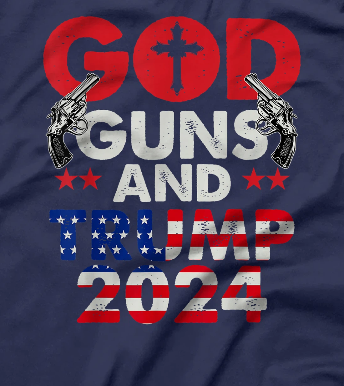 Womens God Guns And Trump 2024 President T-Shirt