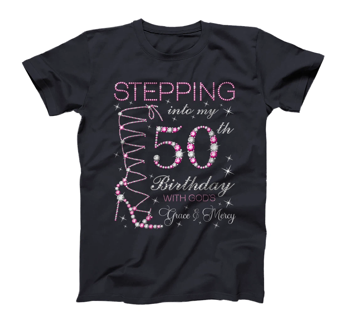 Womens Stepping Into My 50th Birthday With God's Grace & Mercy T-Shirt