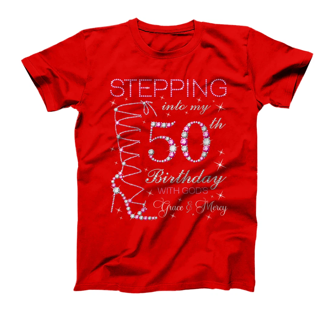 Womens Stepping Into My 50th Birthday With God's Grace & Mercy T-Shirt