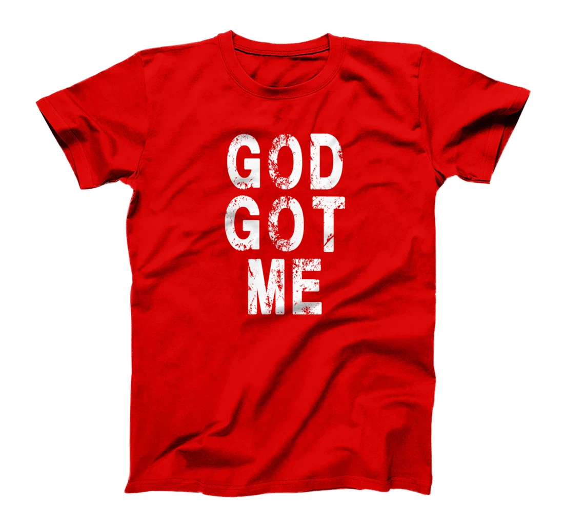 God Got Me Christian Religion Jesus Love T-Shirt T-Shirt