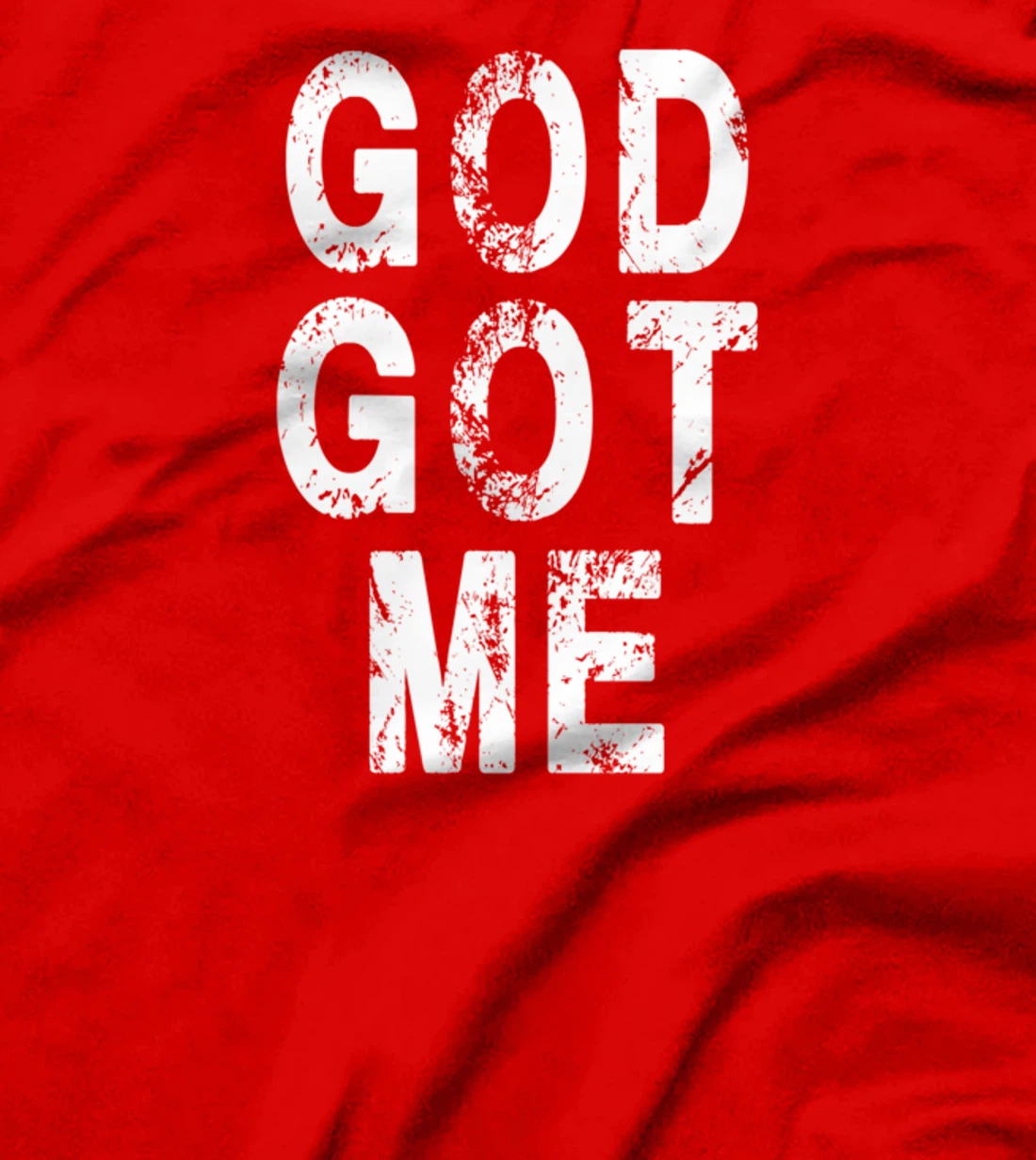 God Got Me Christian Religion Jesus Love T-Shirt T-Shirt