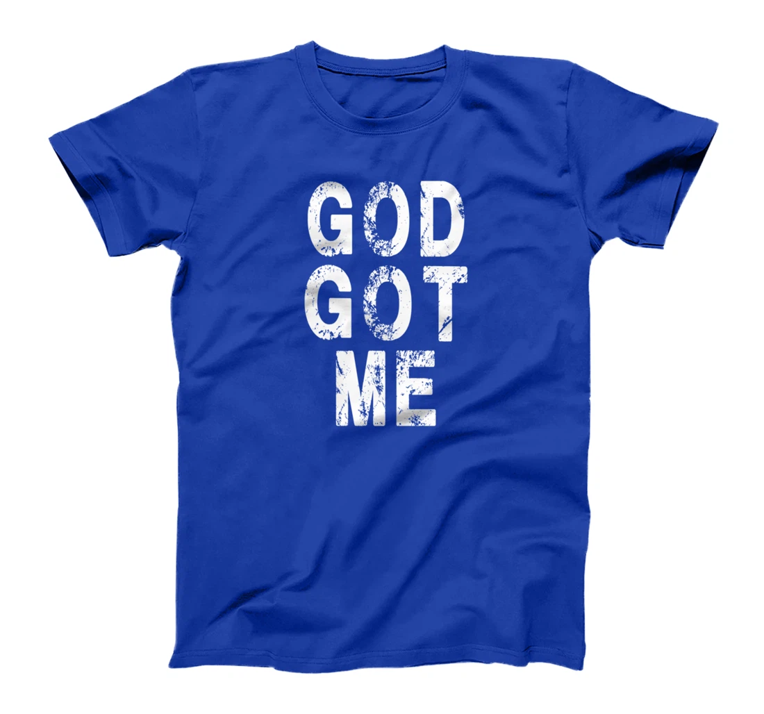 God Got Me Christian Religion Jesus Love T-Shirt T-Shirt