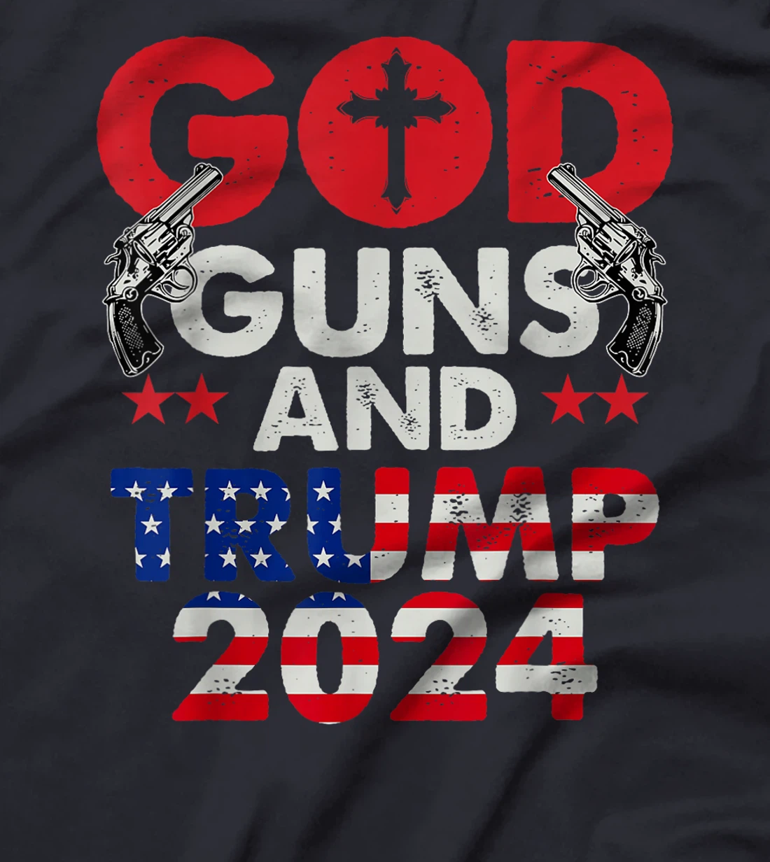 Womens God Guns And Trump 2024 President T-Shirt