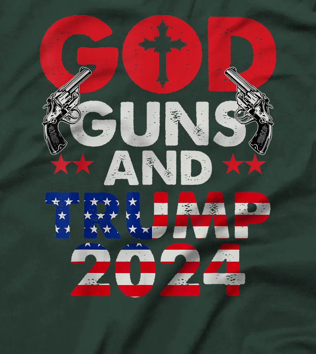 Womens God Guns And Trump 2024 President T-Shirt