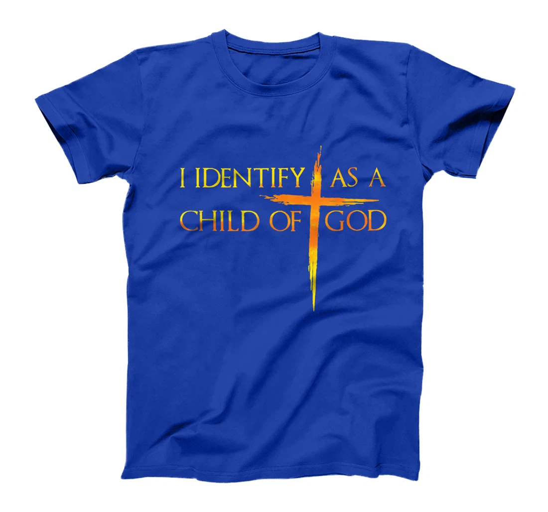 I Identify As A Child Of God Christian Funny For Men Women T-Shirt