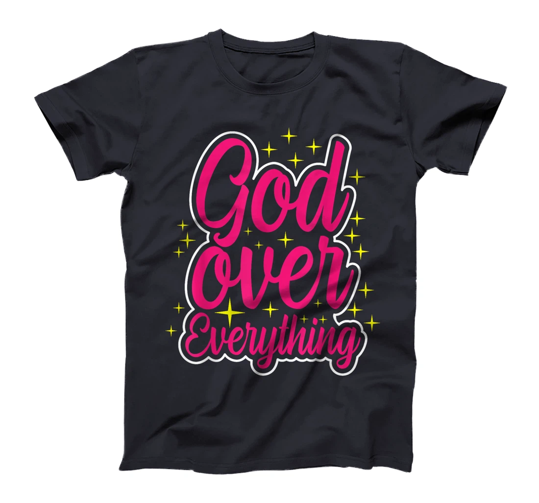 Christian Faith God Over Everything T-Shirt