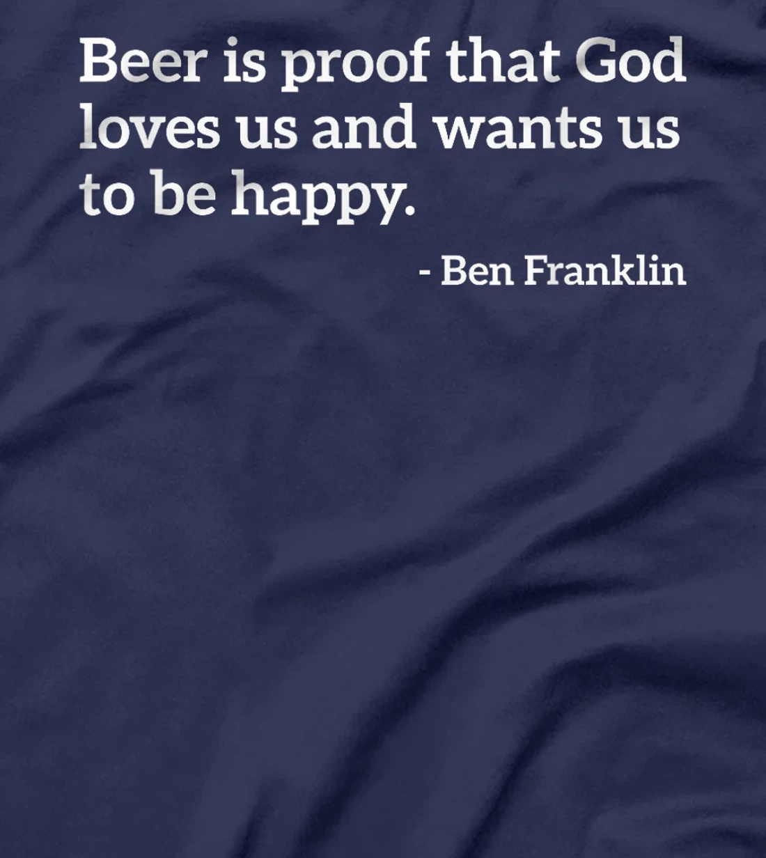 Funny Alcohol Quote Beer Is Proof That God Loves Us T-shirt