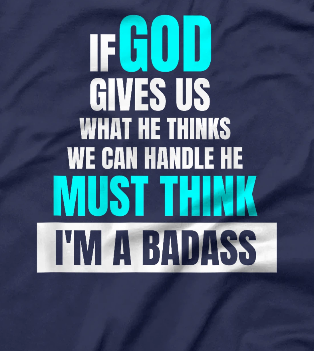 God Must Think I'm A Badass - Funny Cancer Survivor Joke T-Shirt