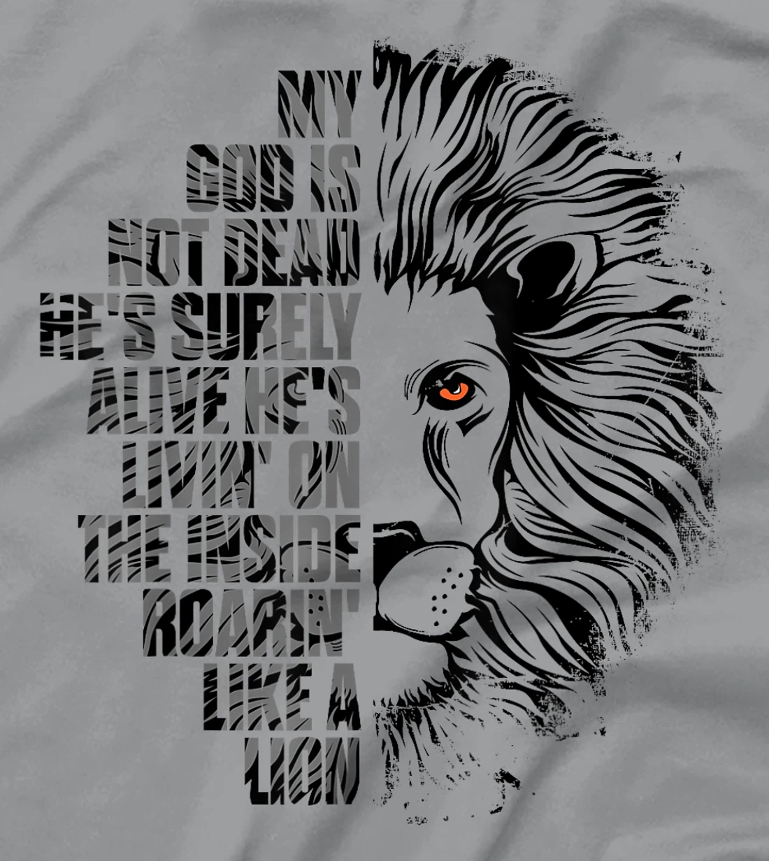 God is Not Dead He's Alive Roaring Like Lion Christian Faith T-Shirt