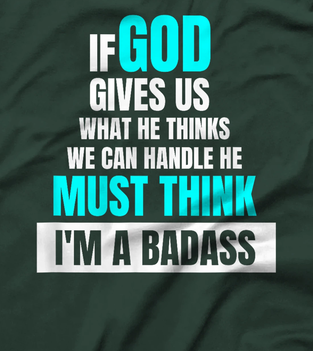 God Must Think I'm A Badass - Funny Cancer Survivor Joke T-Shirt