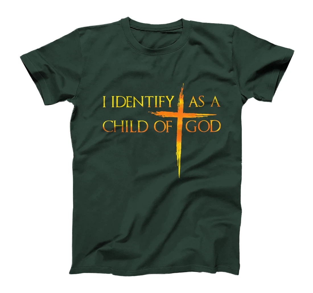 I Identify As A Child Of God Christian Funny For Men Women T-Shirt
