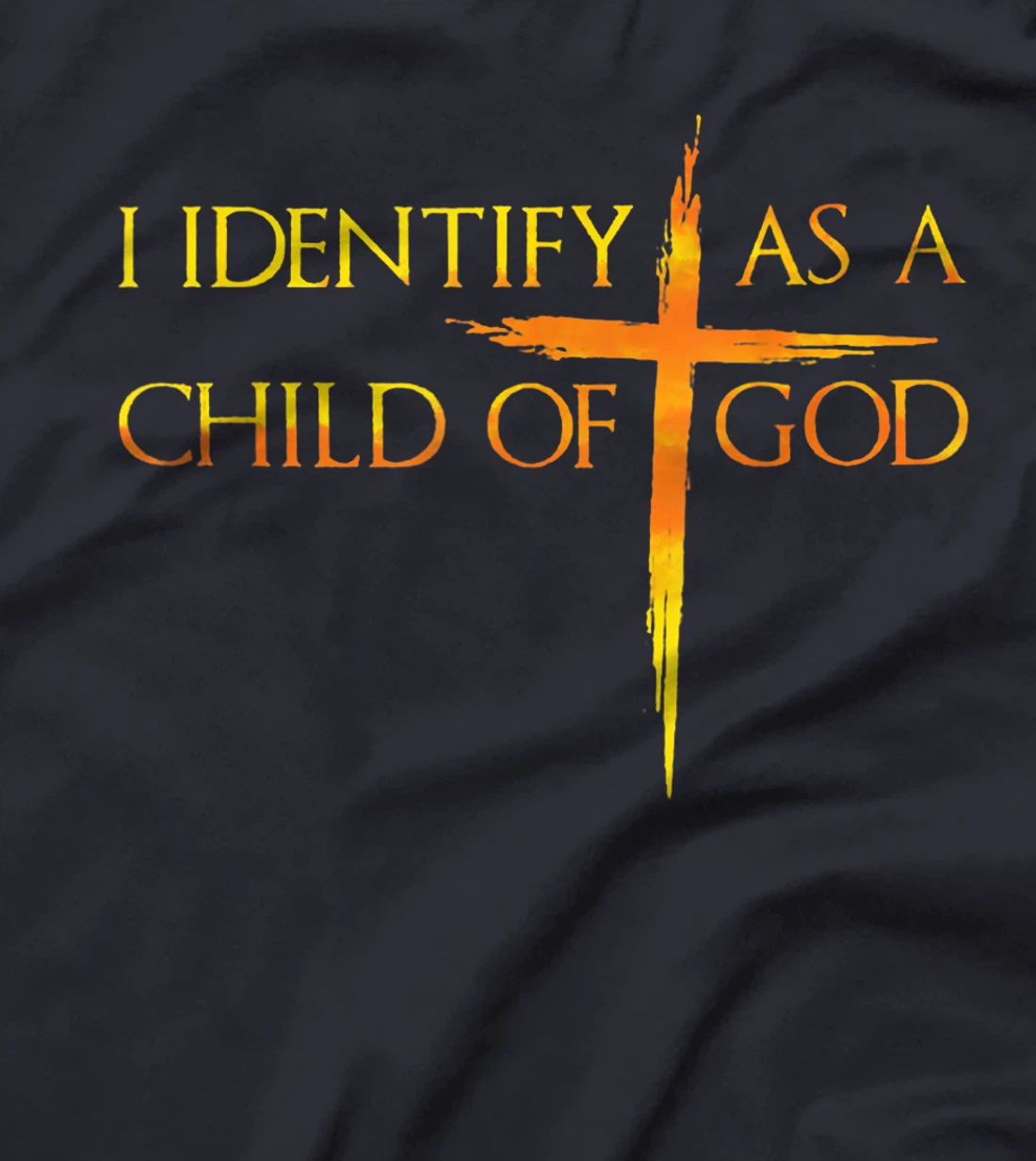 I Identify As A Child Of God Christian Funny For Men Women T-Shirt