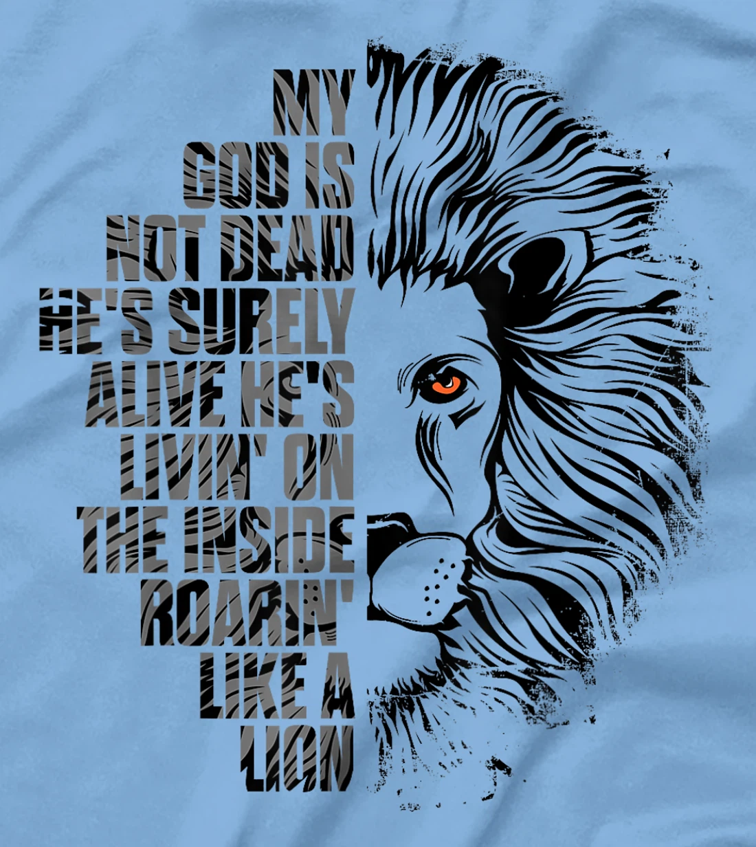 God is Not Dead He's Alive Roaring Like Lion Christian Faith T-Shirt