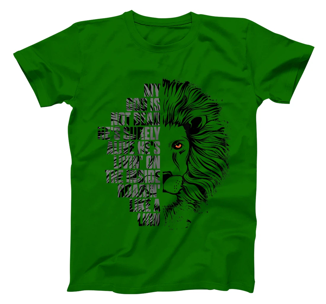 God is Not Dead He's Alive Roaring Like Lion Christian Faith T-Shirt