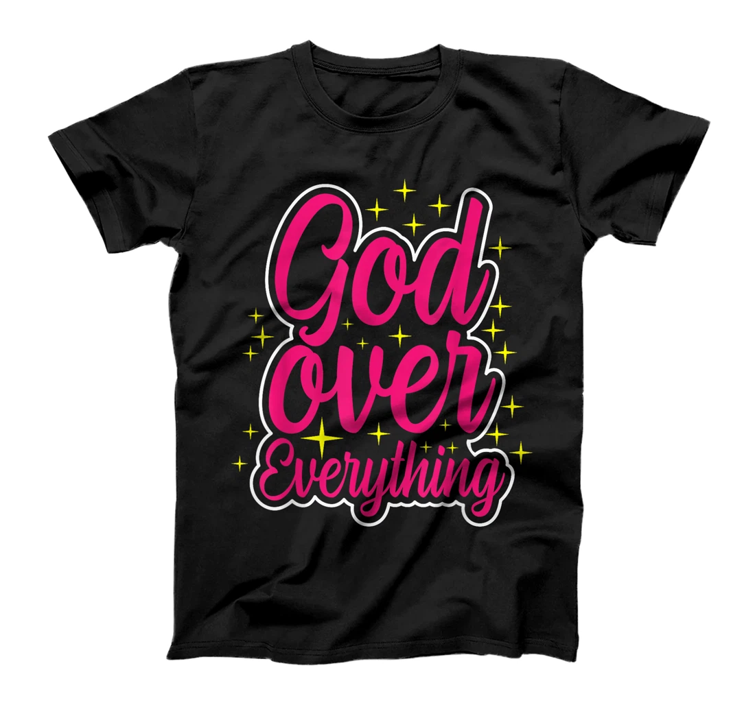 Christian Faith God Over Everything T-Shirt