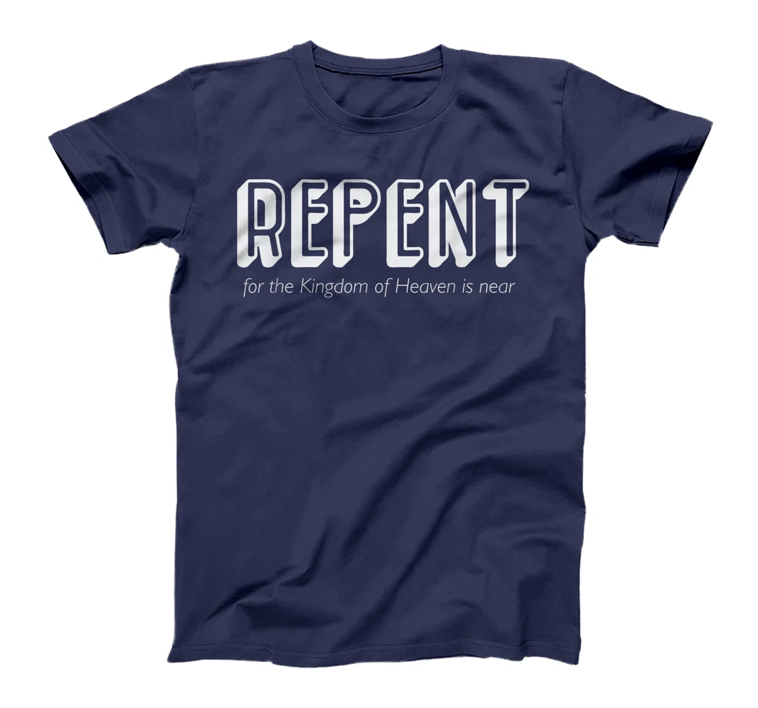 Repent for the Kingdom of God is Near John the Baptist T-Shirt