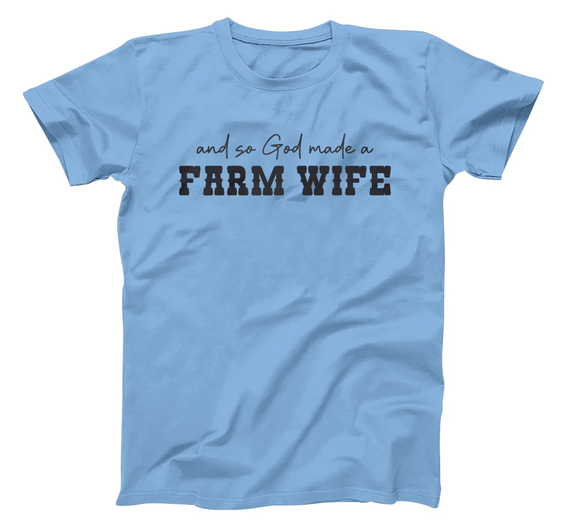 And So God Made A Farm Wife Farming Women Funny Farmer T-Shirt