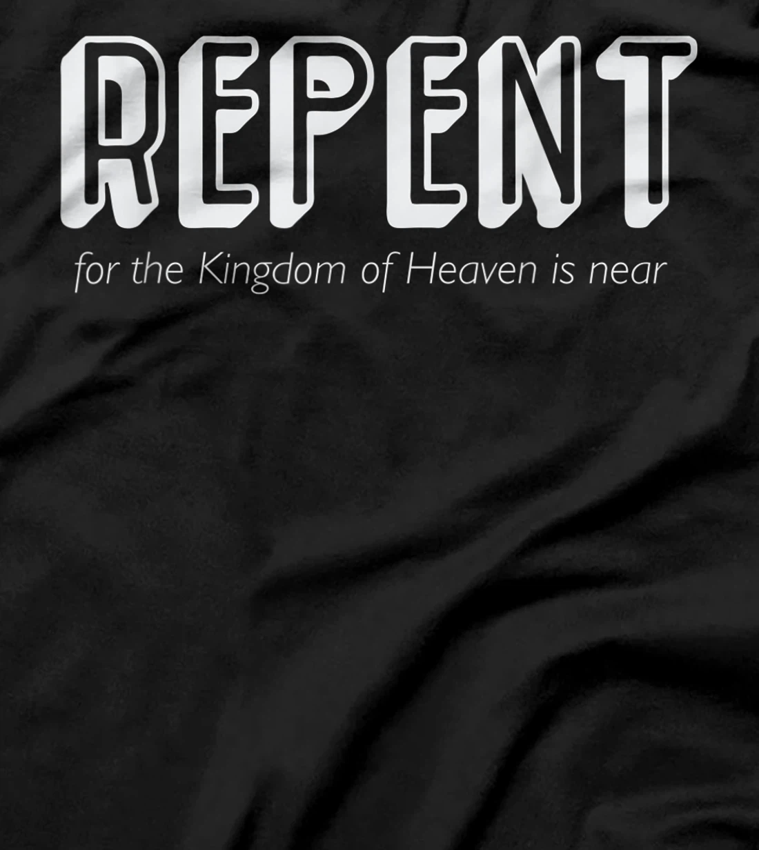 Repent for the Kingdom of God is Near John the Baptist T-Shirt