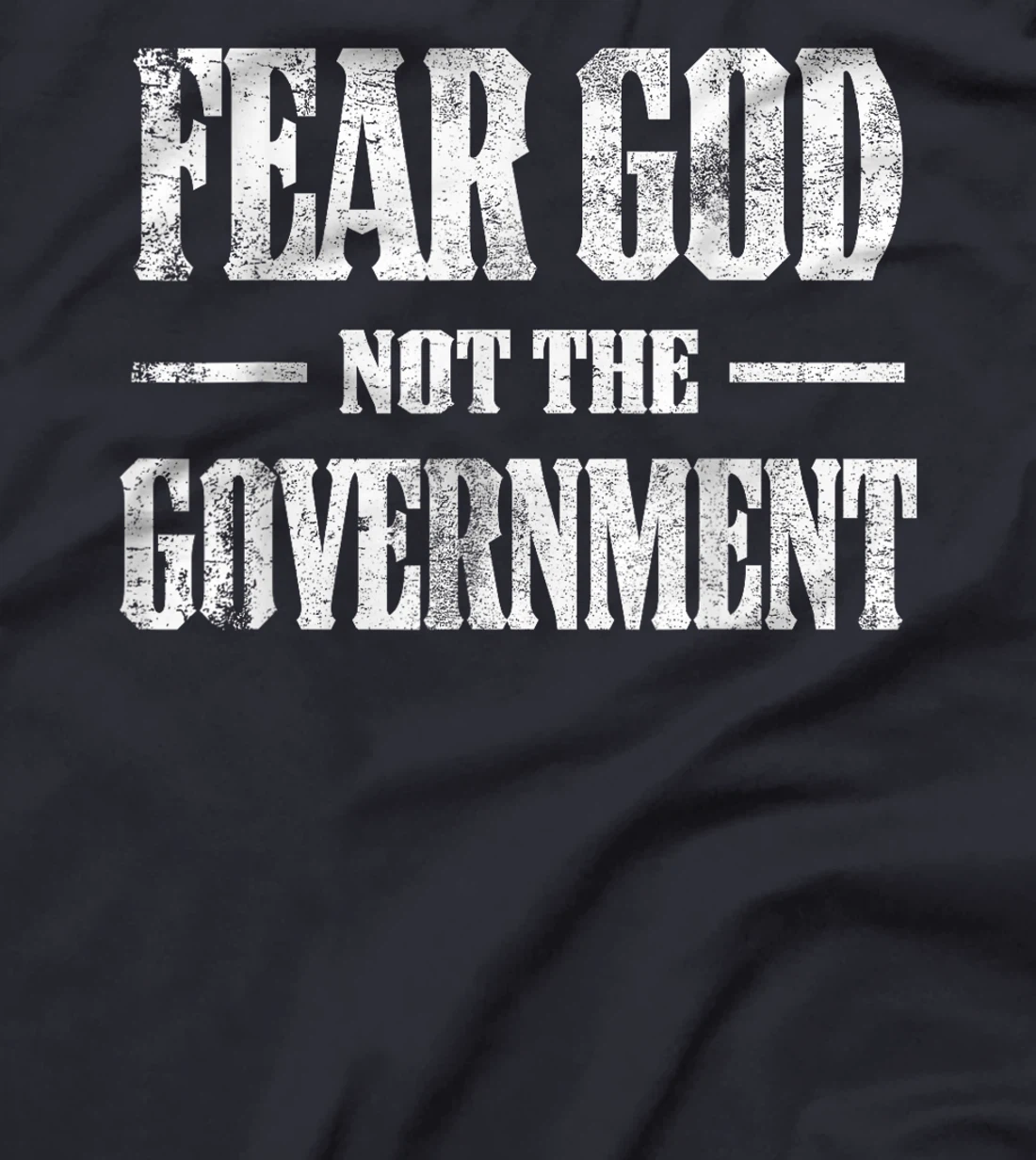 Fear God Not The Government Funny Vintage Christian T-Shirt