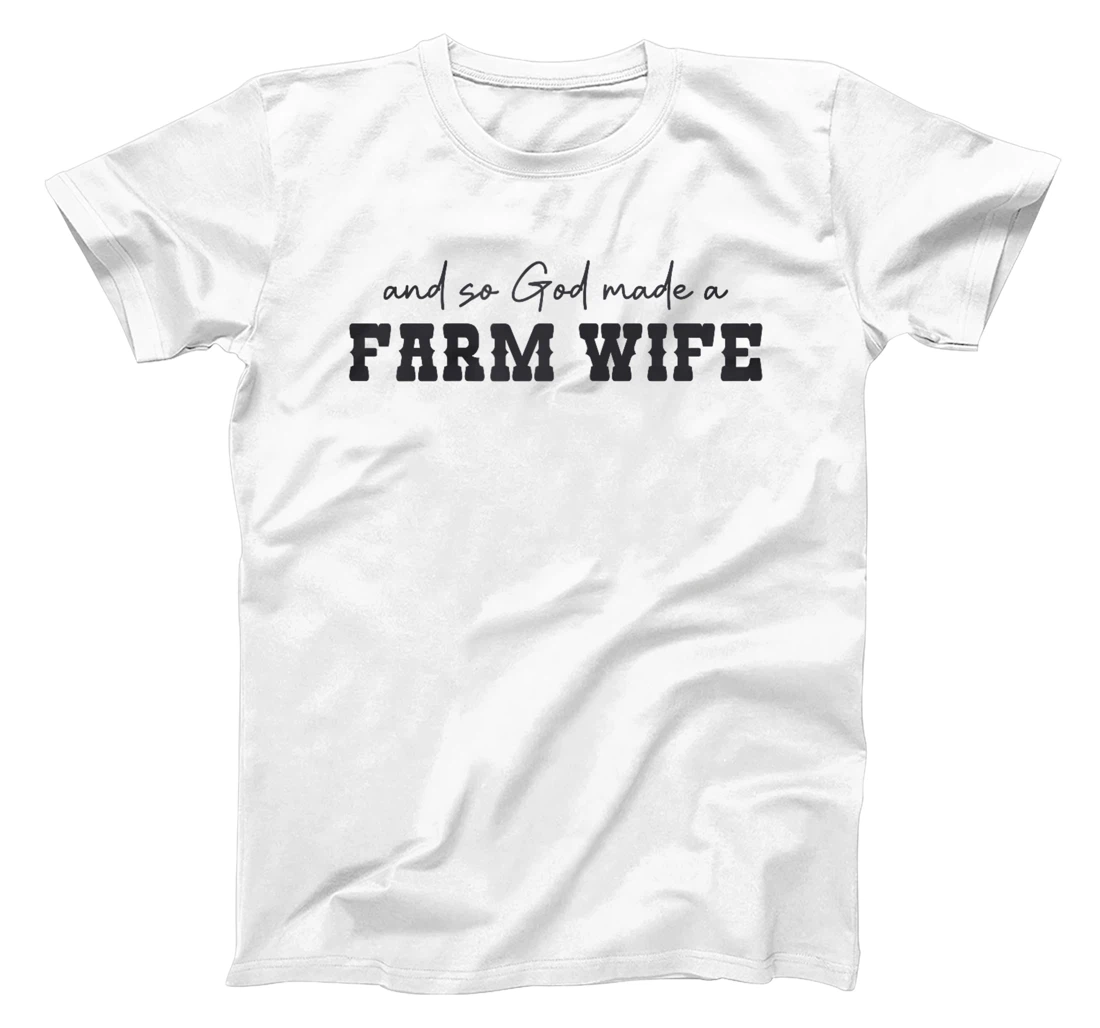 And So God Made A Farm Wife Farming Women Funny Farmer T-Shirt