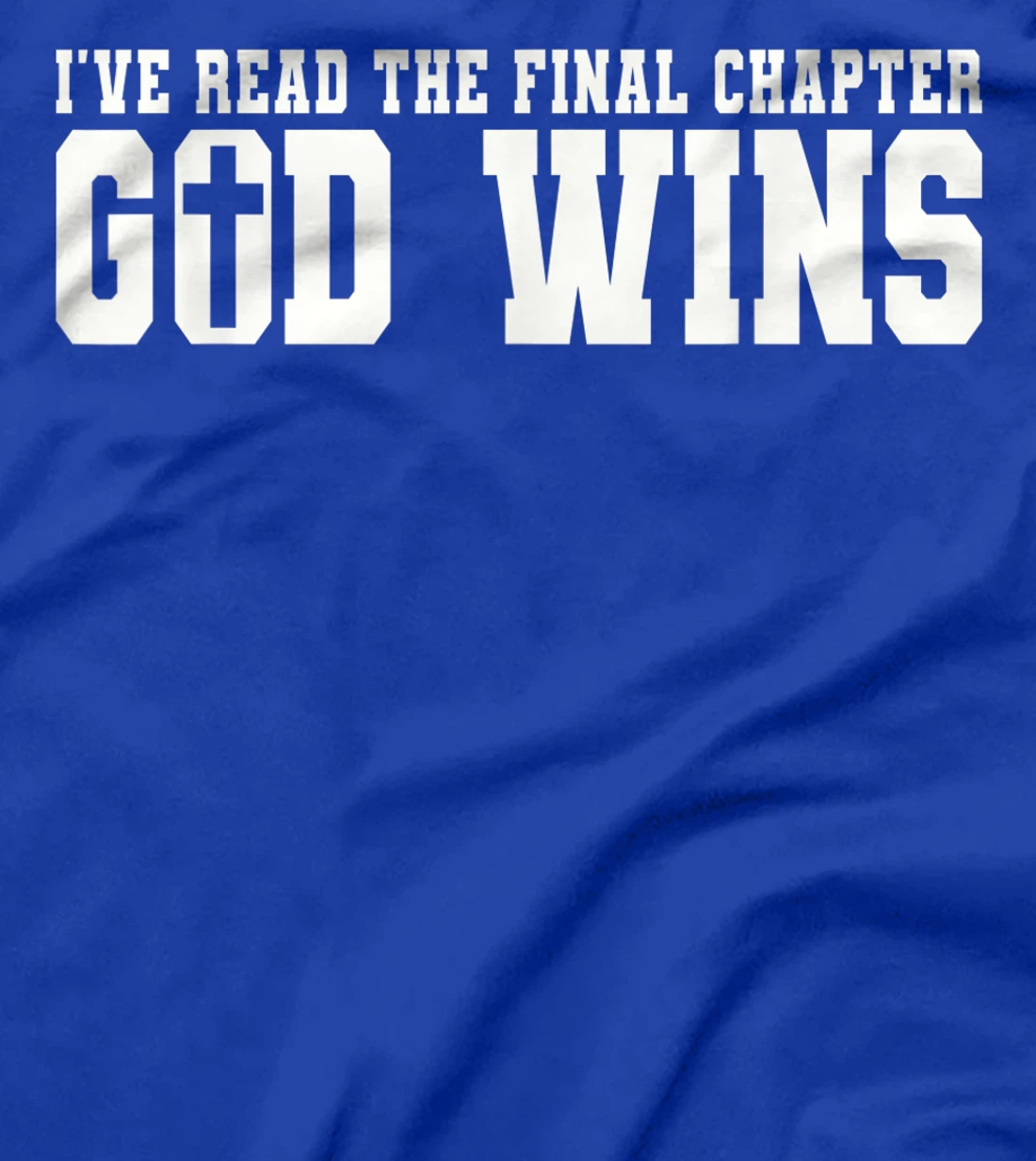 Womens I've Read The Final Chapter God Wins T-Shirt