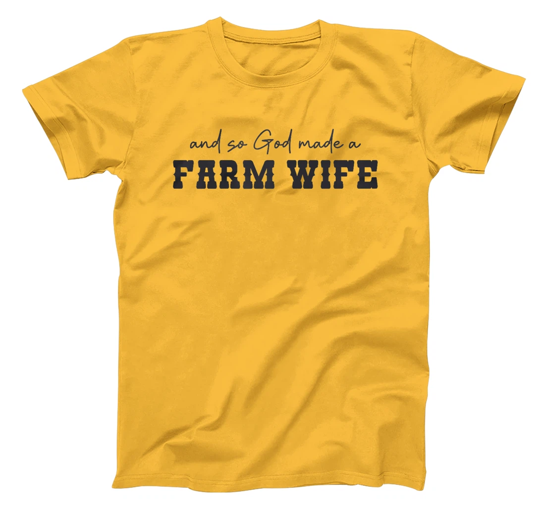 And So God Made A Farm Wife Farming Women Funny Farmer T-Shirt