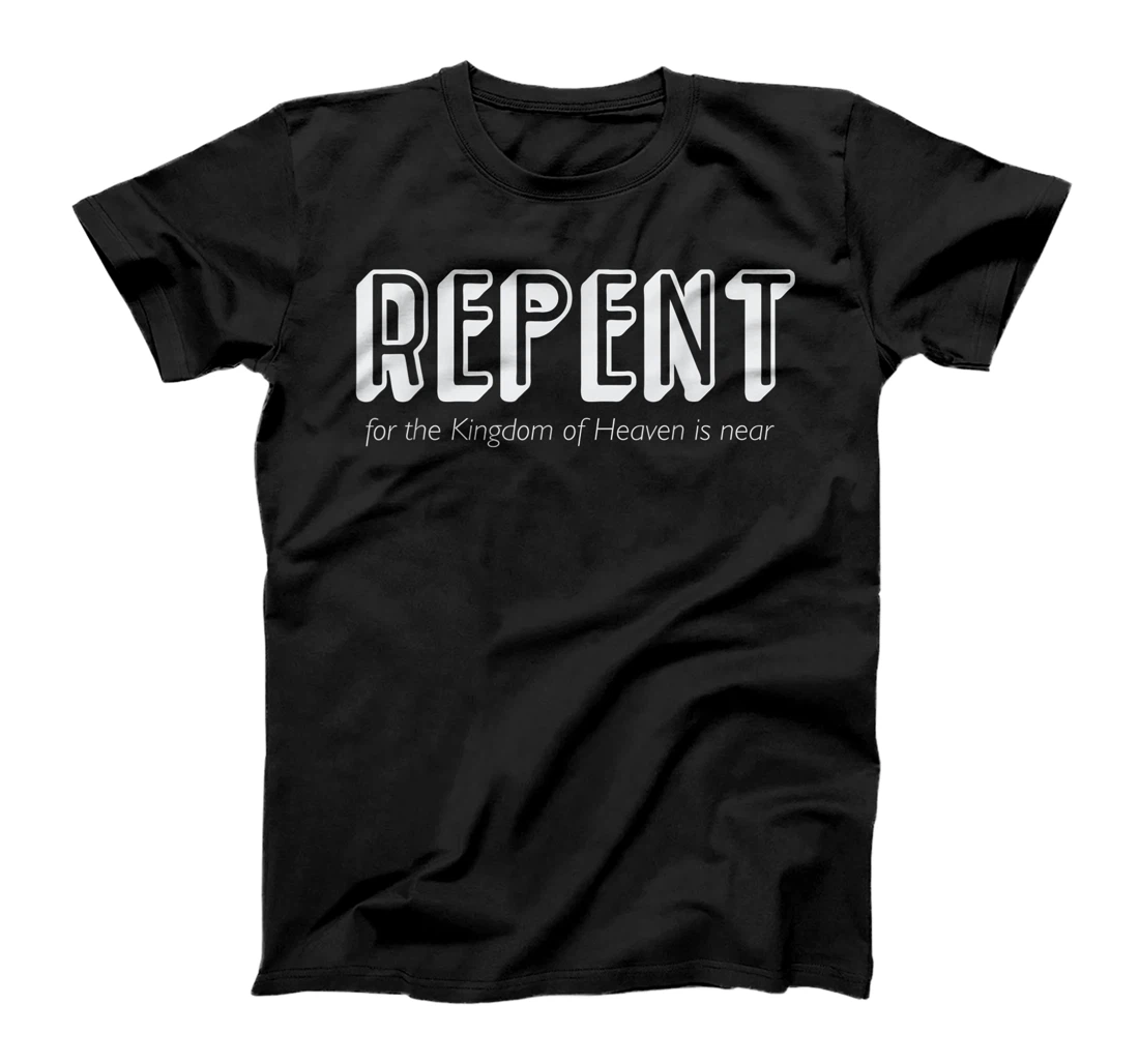 Repent for the Kingdom of God is Near John the Baptist T-Shirt