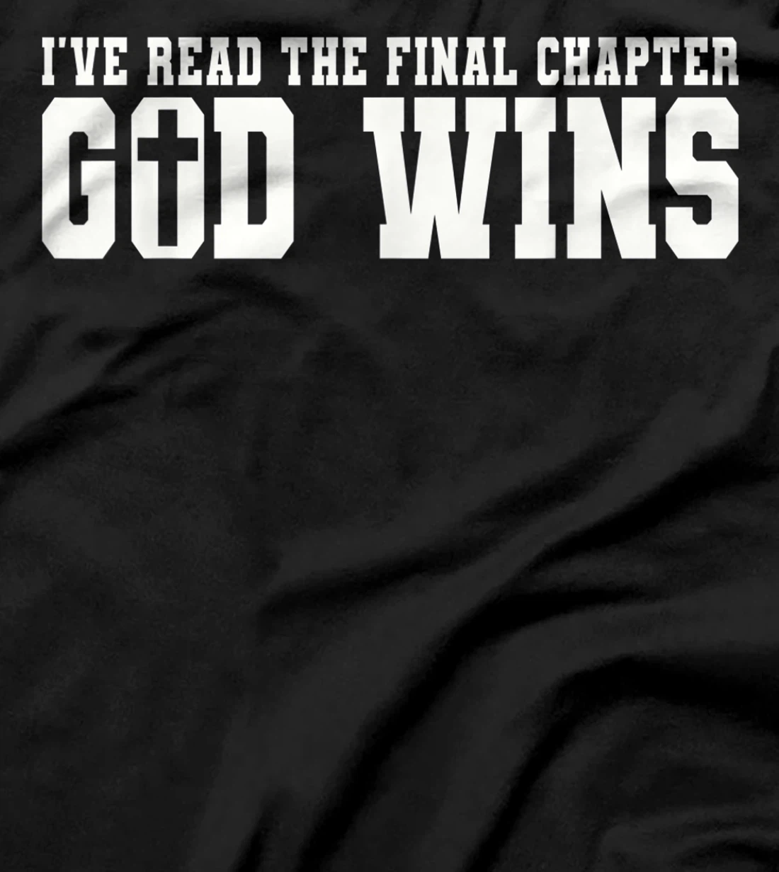 Womens I've Read The Final Chapter God Wins T-Shirt