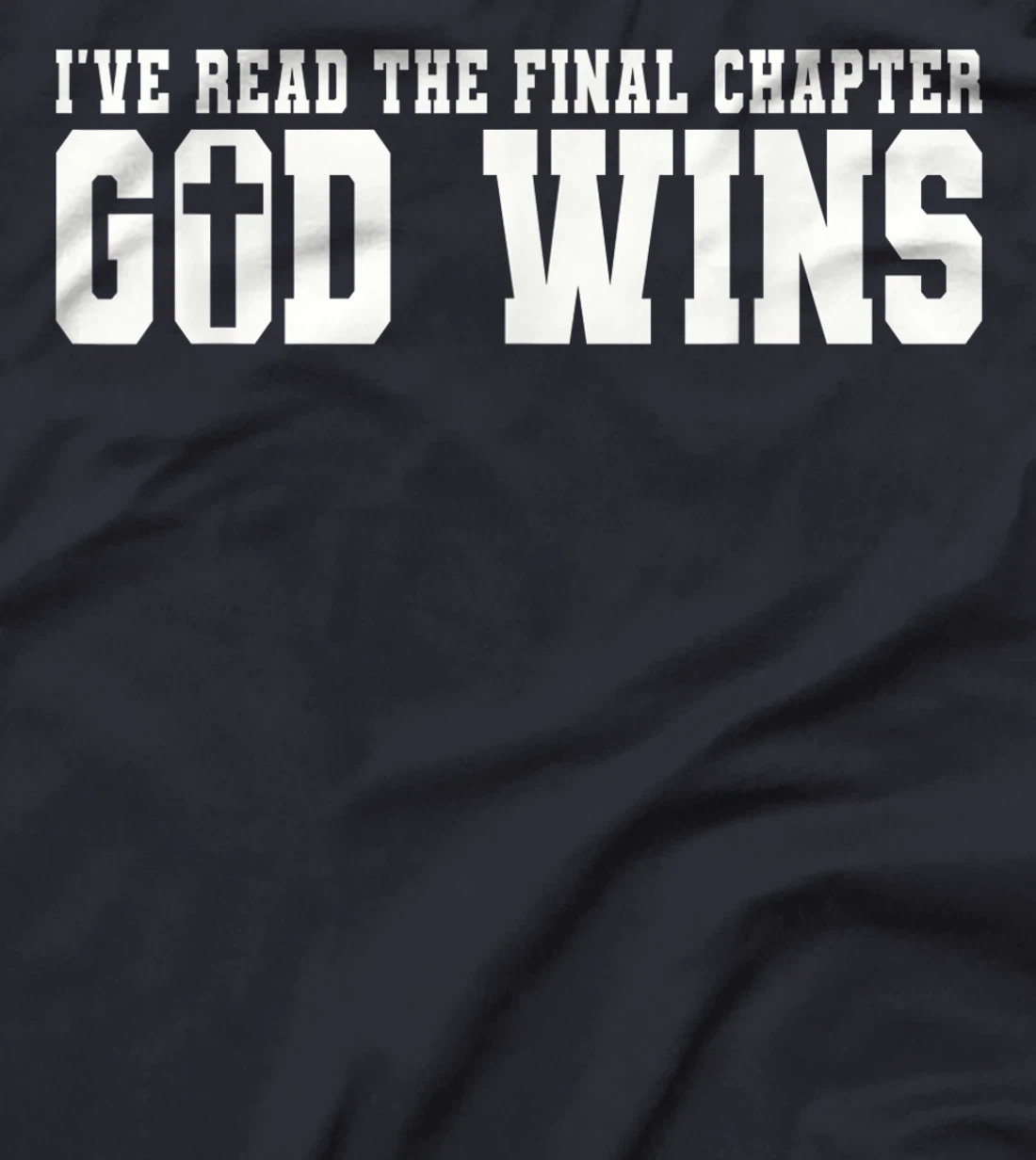 Womens I've Read The Final Chapter God Wins T-Shirt