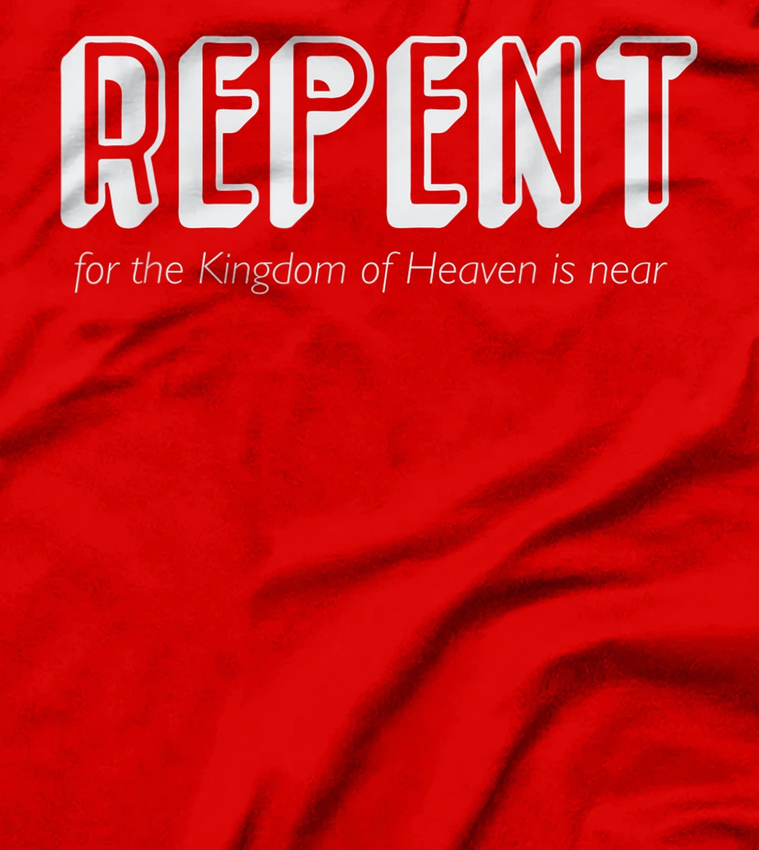 Repent for the Kingdom of God is Near John the Baptist T-Shirt