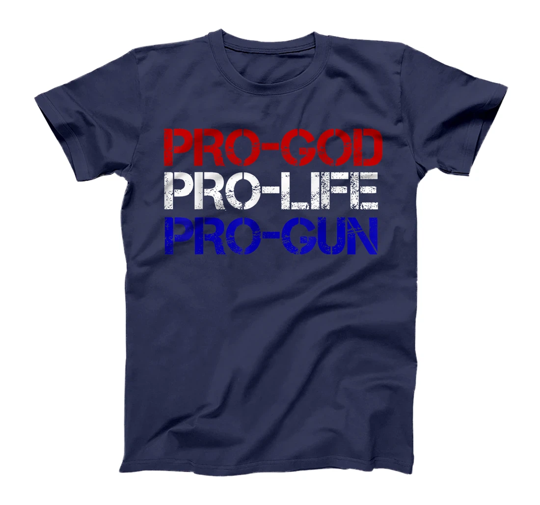 Pro-God, Pro-Life, Pro-Gun Conservative T-Shirt