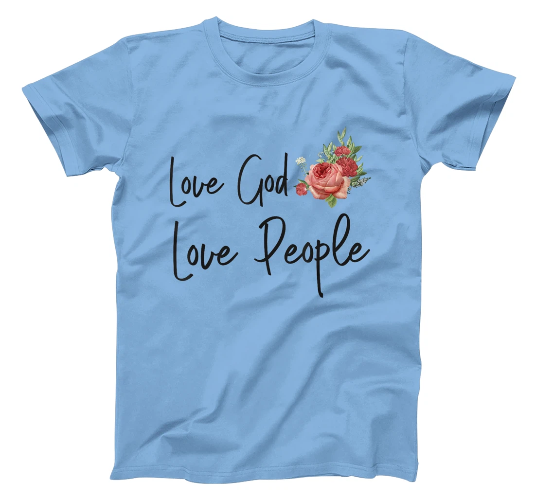 Christian Bible Verse Quote Rose Flower Love God Love People T-Shirt
